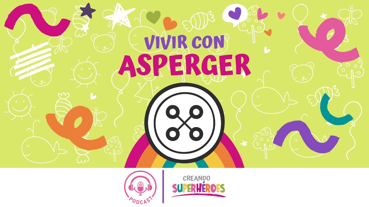 Vivir con asperger | Creando Superhéroes