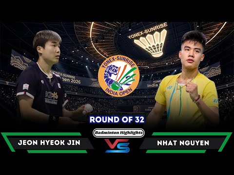 JEON Hyeok Jin (전혁진) vs Nhat NGUYEN (IRL) | India Open 2026 Badminton