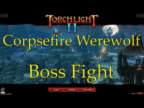 Torchlight 2 - Boss - Corpsefire Werewolf (PC HD) [1080p]
