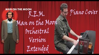 R.E.M. - Man On The Moon [Orchestral Version] (Piano Cover Extended Cut 2021)