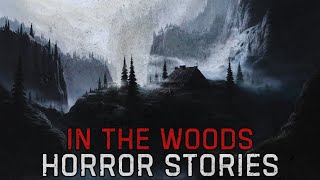 7 Scary In The Woods Horror Stories