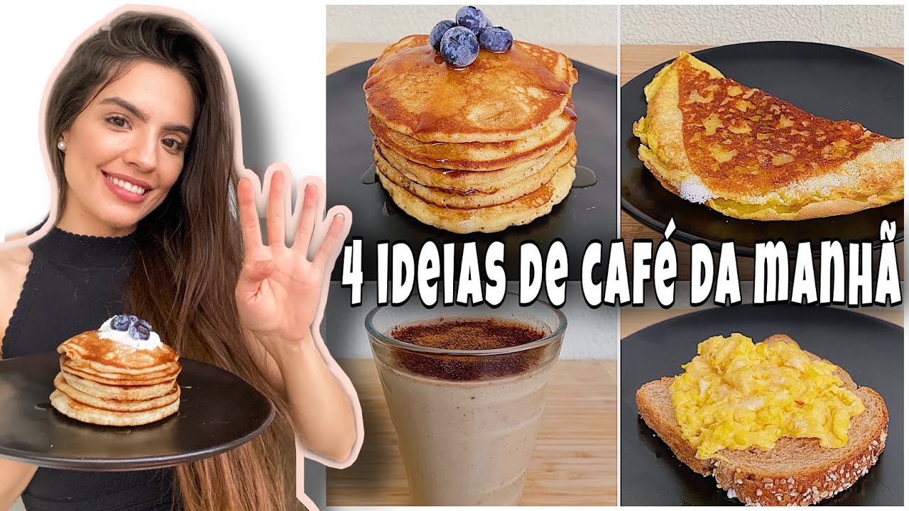4 IDEIAS DE CAFÉ DA MANHÃ RÁPIDA, PRÁTICA E SAUDÁVEL!