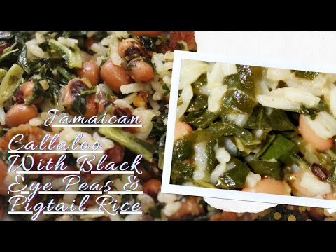 JAMAICAN CALLALOO with BLACK EYE PEAS PIGTAIL RICE/ONE POT COOKUP
