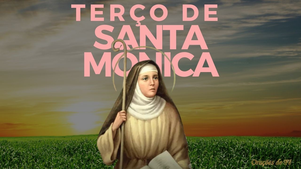 Terço de Santa Mônica – Mães e Pais que rezam pelos filhos