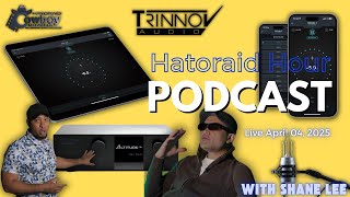 HATORAID LIVE w/Shane Lee & Trinnov: Trinnov Mobile App | Trinnov Features & More! | E25