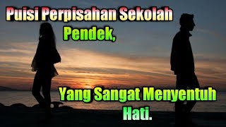 Download lagu Puisi Perpisahan Sekolah Pendek, Yang Sangat Menyentuh Hati. mp3