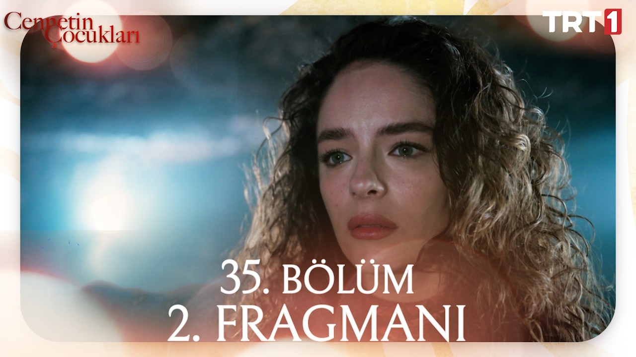 Cennetin Çocukları 35. Bölüm 2. Fragmanı