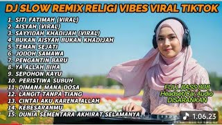 Download lagu SITI FATIMAH, AISYAH, SAYYIDAH KHADIJAH 🔥DJ SLOW REMIX RELIGI VIRAL TIKTOK mp3