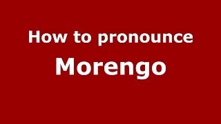 How to pronounce Morengo