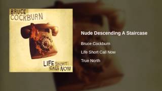 Bruce Cockburn - Nude Descending A Staircase