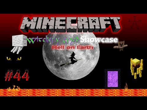 MINECRAFT: WITCHERY MOD SHOWCASE #44 - HELL ON EARTH!