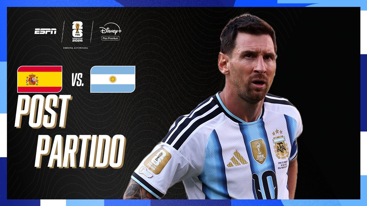 🔴 EN VIVO | EL POST DE ARGENTINA VS. ESPAÑA | MUNDIAL 2026