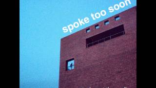 Spoke Too Soon - All Mess