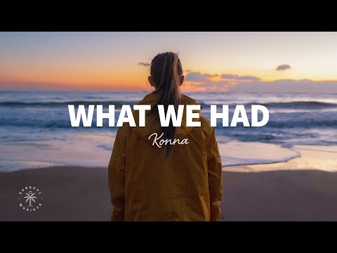 KONNA - What We Had (Lyrics)