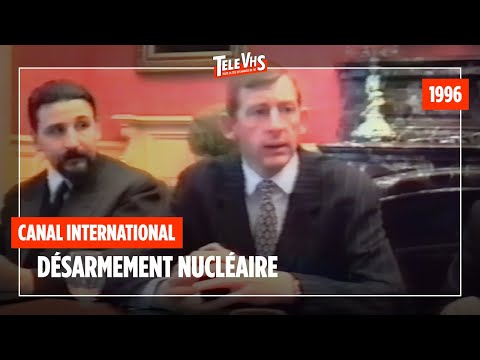 CANAL International : Désarmement nucléaire (1996) - Canal+