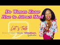 Are Modern Women Really Happy Single Do Modern Women Know How To Attract Men