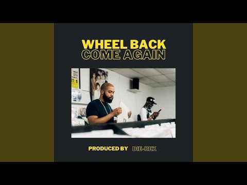 Wheel Back, Come Again