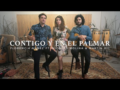 Florencia Núñez - Contigo y En El Palmar (Video Oficial) Ft. Nicolás Molina & Martín Gil