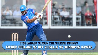 GT20 Canada Season 2 Blistering Innings | Kieron Pollard 52 runs off 21 balls vs Winnipeg Hawks