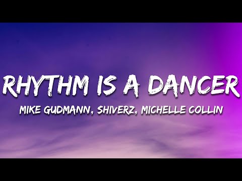 Mike Gudmann, Shiverz, Michelle Collin - Rhythm Is A Dancer (Lyrics)