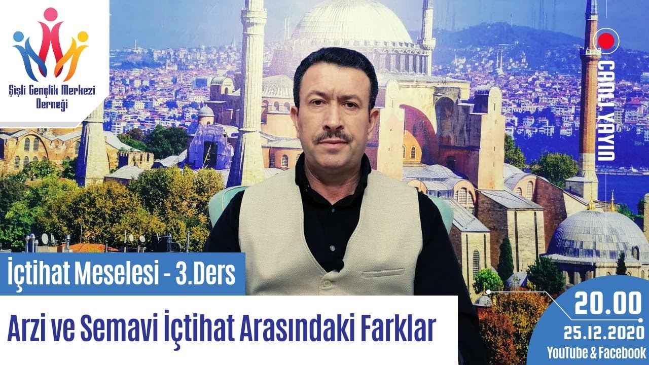 İÇTİHAT MESELESİ-3 / ARZİ VE SEMAVÎ İÇTİHATLAR ARASINDAKİ FARKLAR