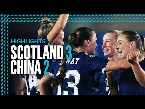 Kirsty Howat Scores Double! | Scotland 3-2 China | International Friendly Highlights