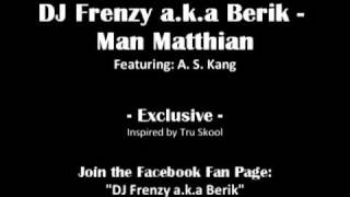 Man Matthian feat. A.S. Kang - DJ Frenzy aka Berik