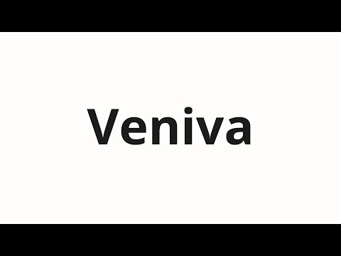 How to pronounce Veniva
