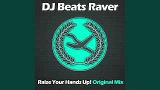 Raise Your Hands Up (Original Mix)