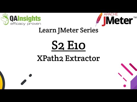 S2E10 Learn JMeter Series - XPath2 Extractor