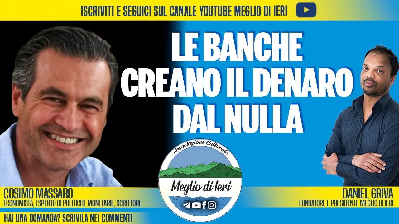 Le banche creano il denaro dal nulla - COSIMO MASSARO - Economista, esperto di politiche monetarie