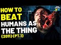 How To Beat The HUMANS In THE THING Part 1