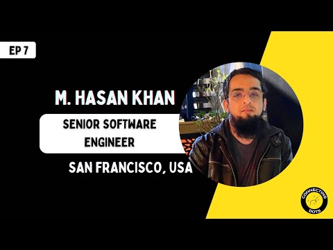 Episode 7 | Connecting Dots with M Hasan Khan | San Francisco, US