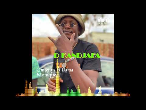 D Kandjafa - Omtenya ft Dama Monique (Official Audio)