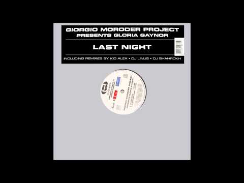 Giorgio Moroder Project feat. Gloria Gaynor - Last Night (Kid Alex Remix) (2000)