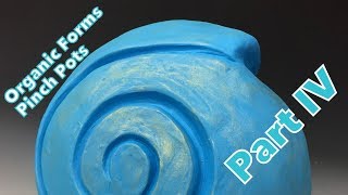 Pinch pot sphere Organic Form  Part 4