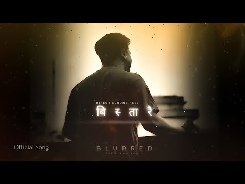 Rikesh Gurung Keys - Bistarai | Ma Nai Tadha Janchhu La | Official Song