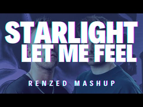 Martin Garrix & Dubvision vs Nicky Romero & Vicetone - Starlight vs Let Me Feel (Renzed Mashup)