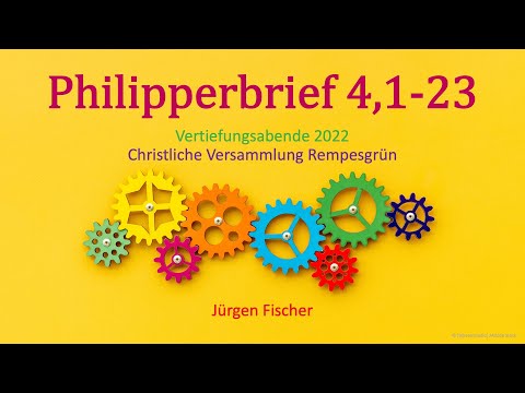 Predigtreihe: Philipperbrief (4/4) - Vers für Vers - Philipperbrief 4,1-23 | Jürgen Fischer
