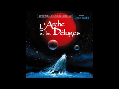 Larche et les déluges. Musica: Gabriel Yared