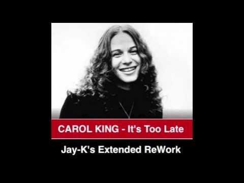 CAROL KING - It's Too Late (Jay-K's Extended ReWork)