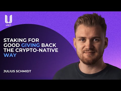 Staking for Good: Giving back the Crypto-Native way | Julius Schmidt