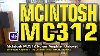 Video thumbnail for McIntosh MC312 Power Amplifier Unboxing | The Listening Post | TLPCHC TLPWLG by The Listening Post Christchurch | TLPCHC