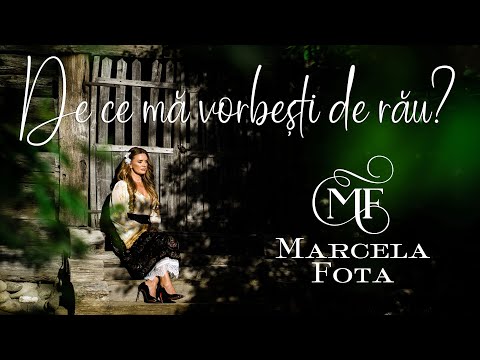 Marcela Fota - De ce mă vorbești de rău?