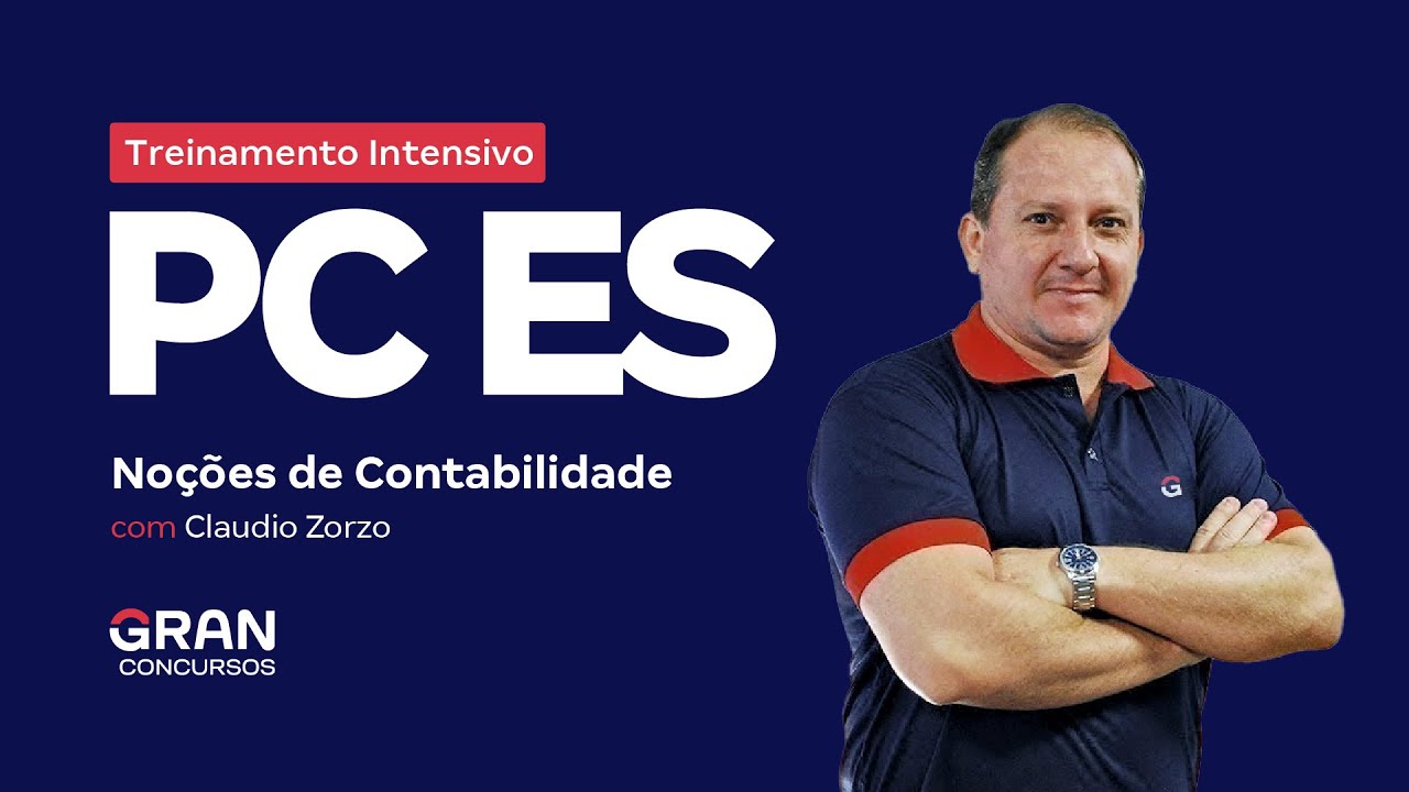 Treinamento Intensivo PC ES - Oficial Investigador - Noções de Contabilidade com Cláudio Zorzo
