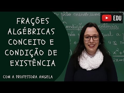 Algebraic Fractions - the concept and condition of existence - Professor Angela