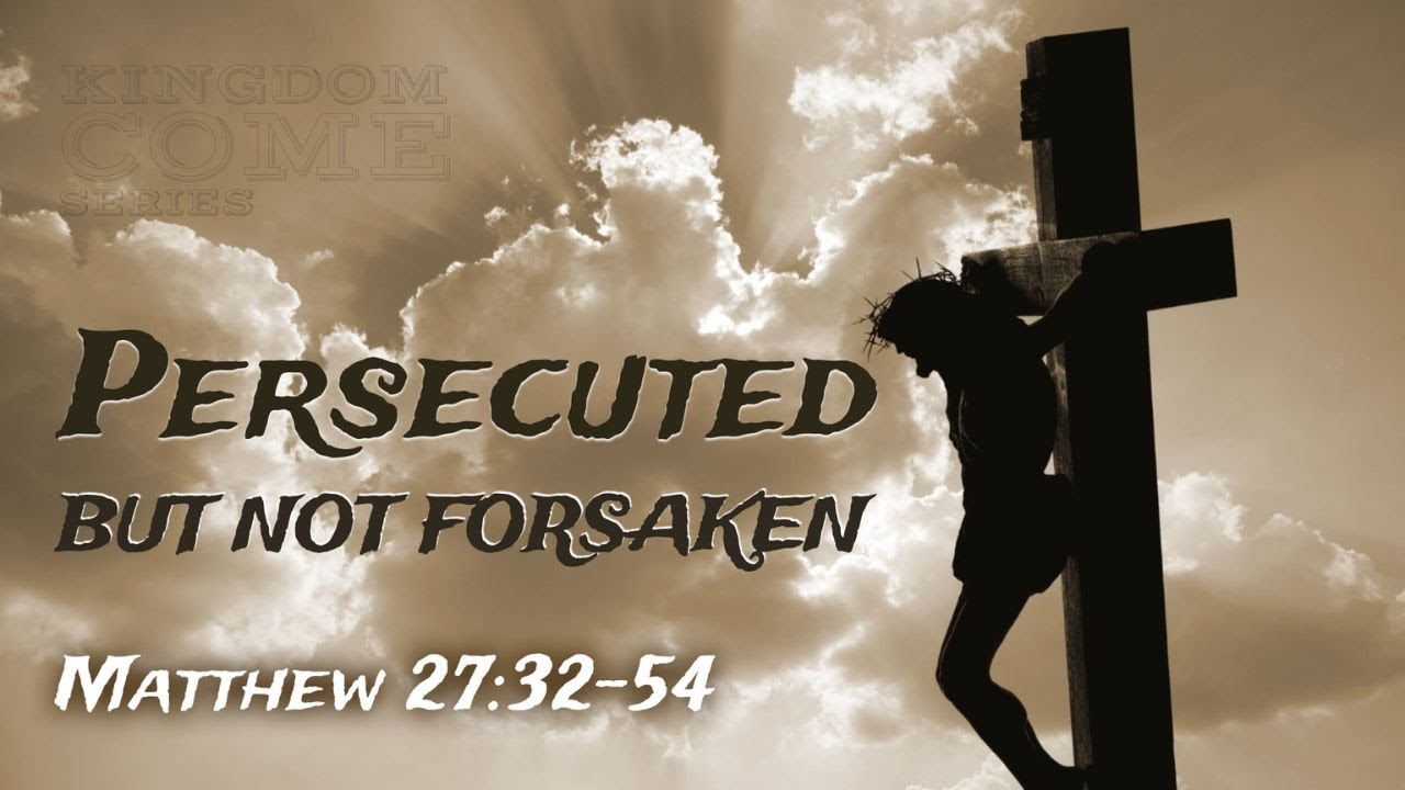 Persecuted But Not Forsaken