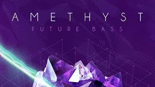 Video thumbnail for Melodic Future Bass Samples - Amethyst - Future Bass by Black Octopus Sound