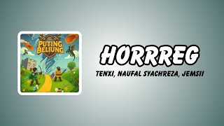 Download lagu hoRRReg - Tenxi, Naufal Syachreza, Jemsii | LIRIK LAGU mp3 Download lagu hoRRReg - Tenxi, Naufal Syachreza, Jemsii | LIRIK LAGU mp3