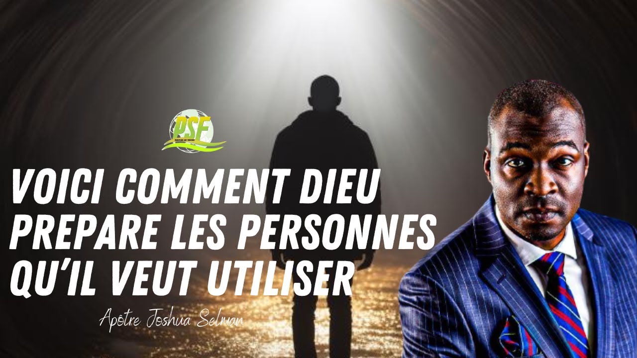 COMMENT DIEU FORME LES HOMMES QU'IL VEUT UTILISER  // APOTRE JOSHUA SELMAN